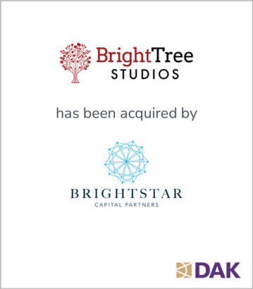 DAK Group deal announcement graphic for the sale of BrightTree Studios to Brightstar Capital Partners